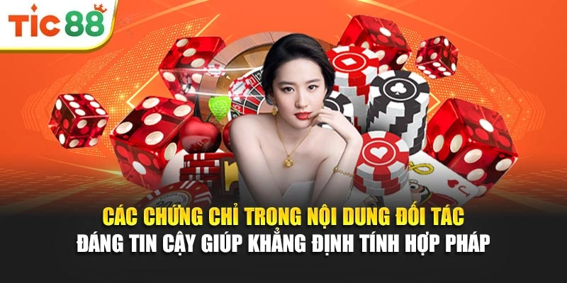 Các chứng chỉ trong nội dung đối tác đáng tin cậy giúp khẳng định tính hợp pháp