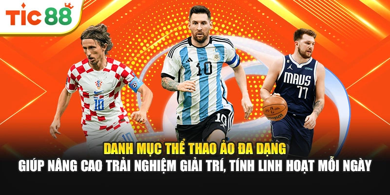 Danh mục thể thao ảo đa dạng giúp nâng cao trải nghiệm giải trí, tính linh hoạt mỗi ngày