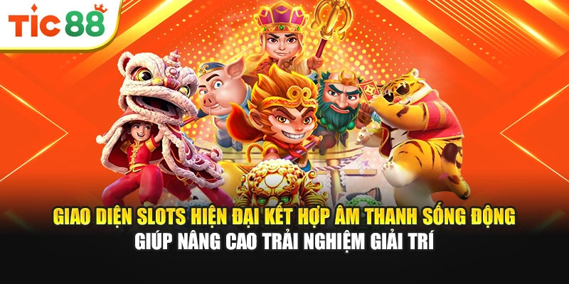 Giao diện slots hiện đại kết hợp âm thanh sống động giúp nâng cao trải nghiệm giải trí