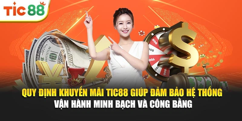 Quy định khuyến mãi Tic88 giúp đảm bảo hệ thống vận hành minh bạch và công bằng